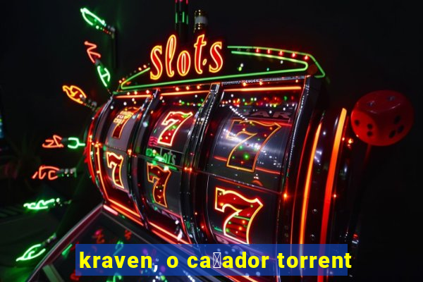 kraven, o ca莽ador torrent